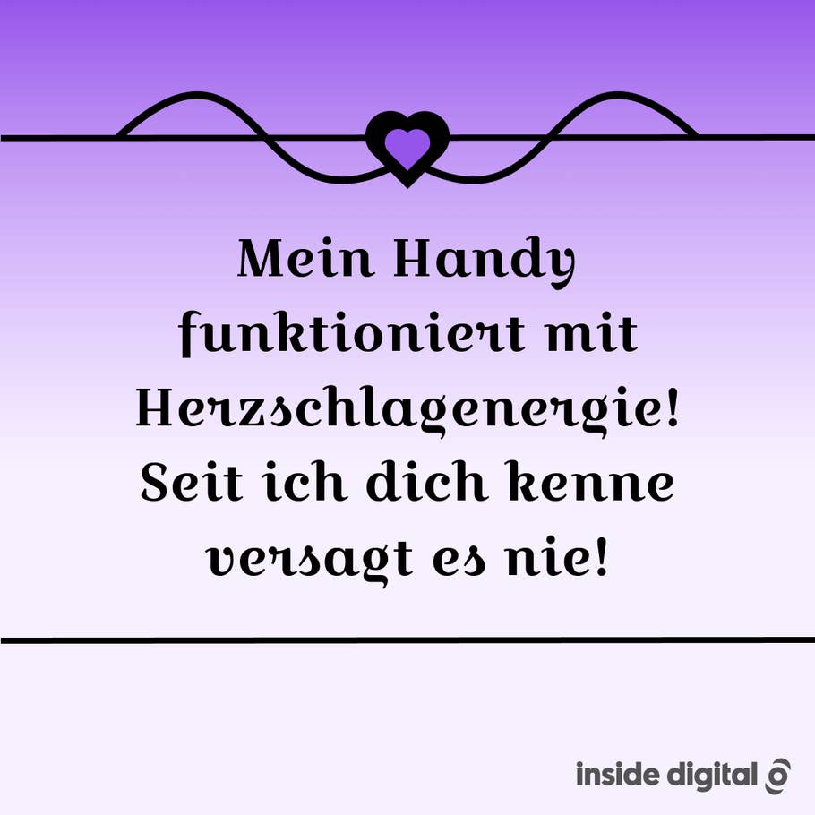 Mein Handy funktioniert mit Herzschlagenergie! Seit ich dich kenne versagt es nie!