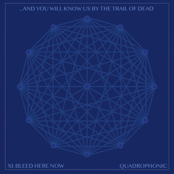 … And You Will Know Us By The Trail Of Dead - XI: Bleed Here Now