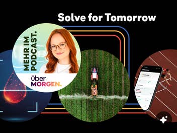 Collage auf schwarzem Hintergrund mit dem Schriftzug „Solve for Tomorrow“. Darunter vier Kreise mit einem digital dargestellten Blutstropfen, dem Podcast-Cover von überMORGEN mit der Moderatorin, einem Traktor auf einem grünen Feld von oben und einem Smartphone mit Trainings-App vor einem Hürdenläufer auf einer roten Laufbahn.